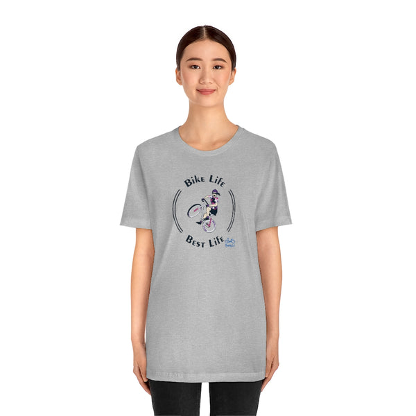 Bike Life, Best Life - Female Cyclist - Unisex Short Sleeve Tee