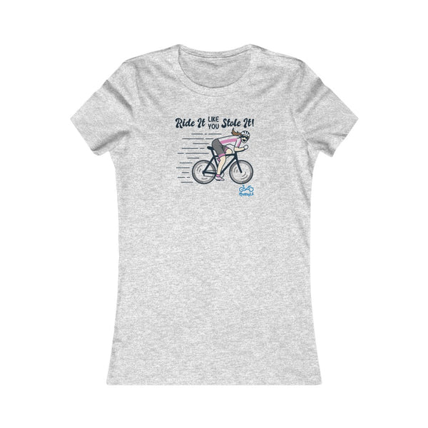 Ride It Like You Stole It - Female Cyclist - Women's Fitted Tee