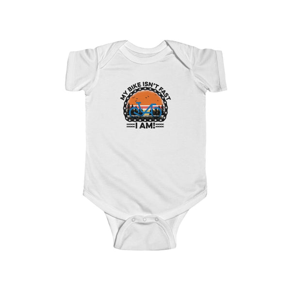 My Bike Isn't Fast, I Am! - Onesie