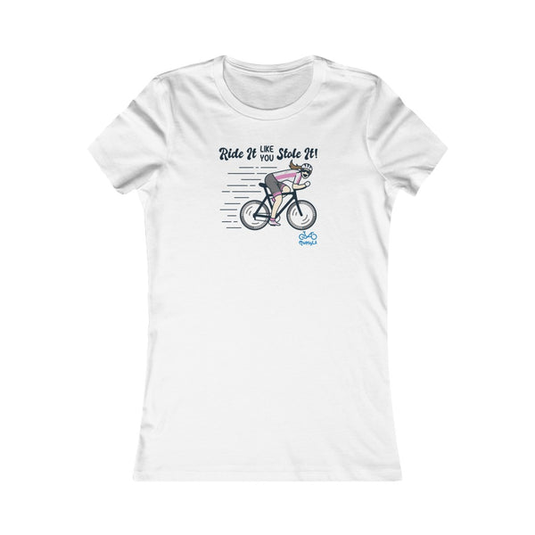 Ride It Like You Stole It - Female Cyclist - Women's Fitted Tee
