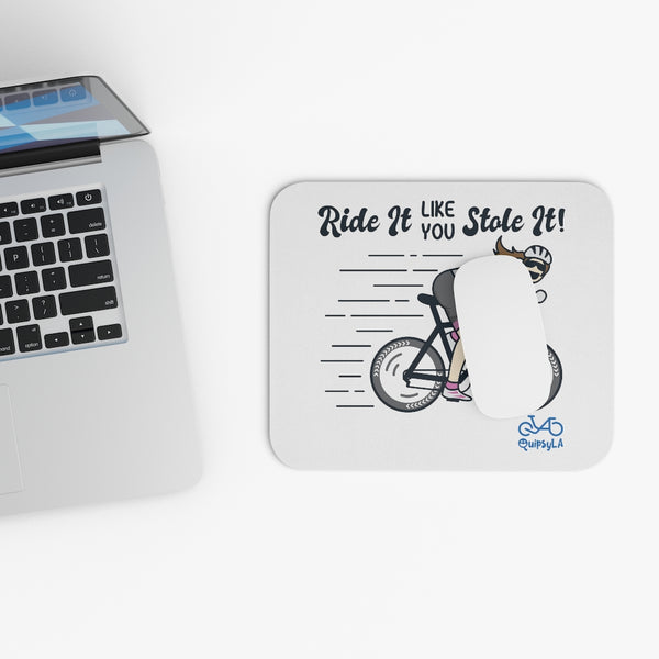 Ride It Like You Stole It - Female Cyclist - Mouse Pad