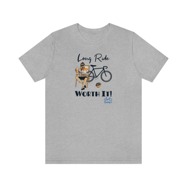 Long Ride, Worth It - Female Cyclist - Unisex Short Sleeve Tee