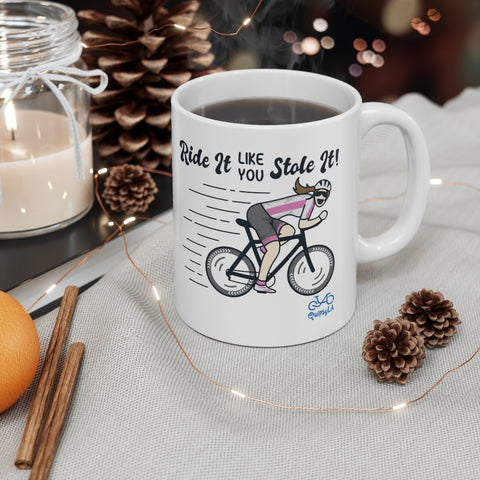 Ride It Like You Stole It - Female Cyclist - Ceramic Mug 11oz