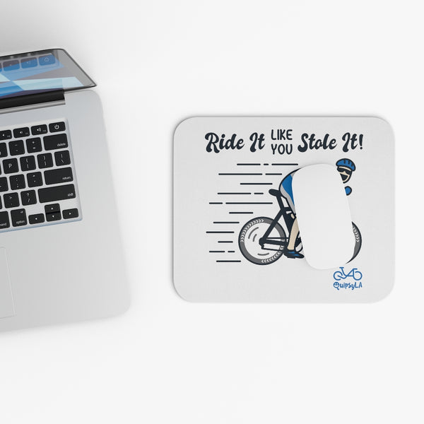 Ride It Like You Stole It - Male Cyclist - Mouse Pad