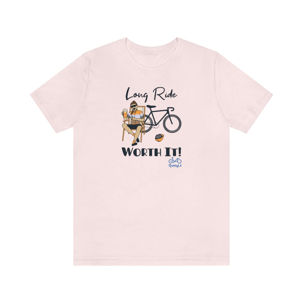 Long Ride, Worth It - Female Cyclist - Unisex Short Sleeve Tee