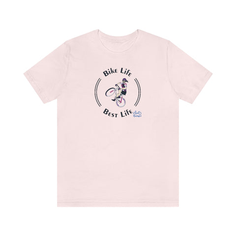 Bike Life, Best Life - Female Cyclist - Unisex Short Sleeve Tee